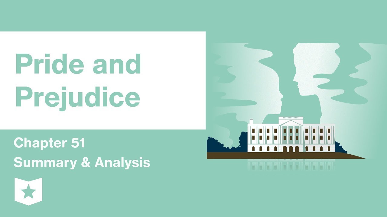 Pride and Prejudice | Chapter 51 Summary & Analysis | Jane Austen