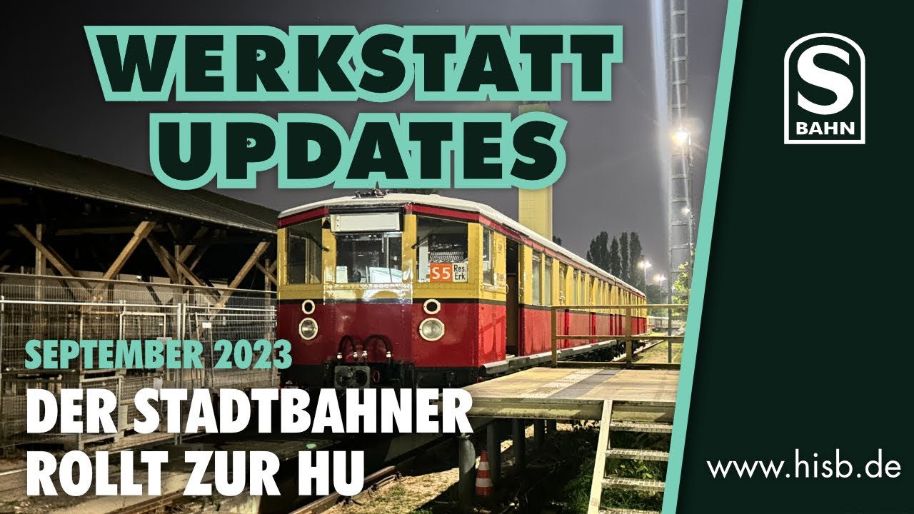 Historische S-Bahn Berlin - Werkstatt-Updates: Der Stadtbahner rollt zur HU