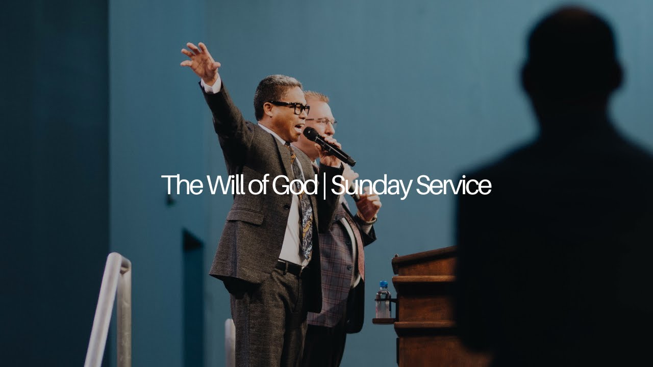 The Will of God | Sunday Morning Service