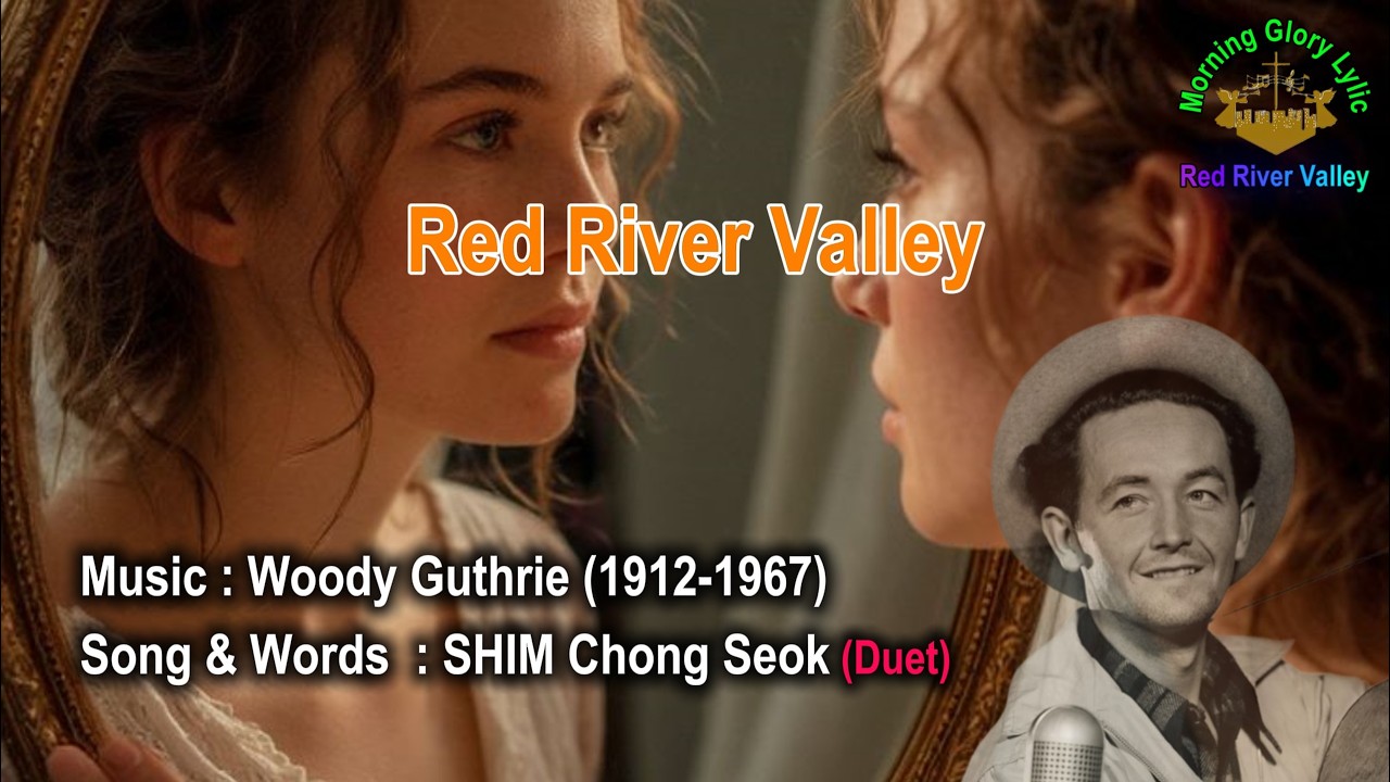 [모닝글로리 Lylic] Red River Valley (거꾸로 쓴 편지, A Letter Reflected In The Mirror) – By Woody Guthrie - 234
