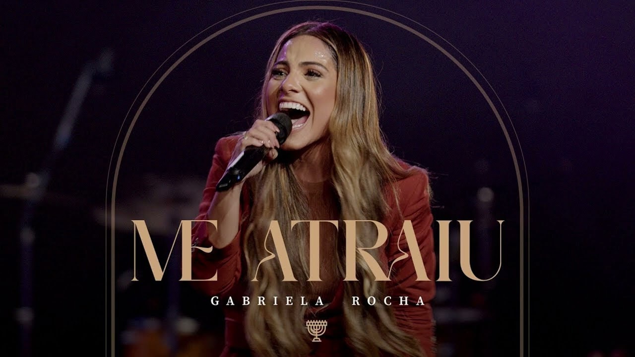 GABRIELA ROCHA - ME ATRAIU