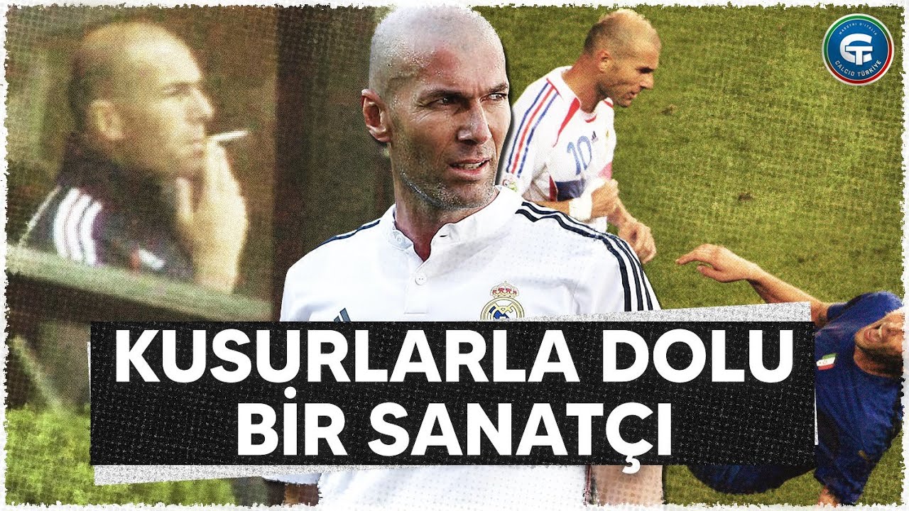 ZINEDINE ZIDANE | Kusurlarla Dolu Bir Sanatçı