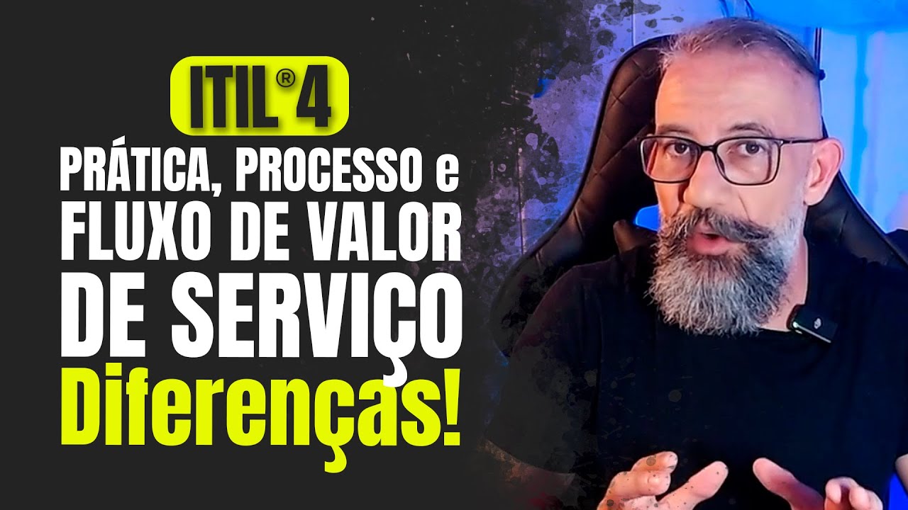 ITIL®4 Service Desk explorando a diferença entre PRÁTICA, PROCESSO e FLUXO DE VALOR DE SERVIÇO. #ti