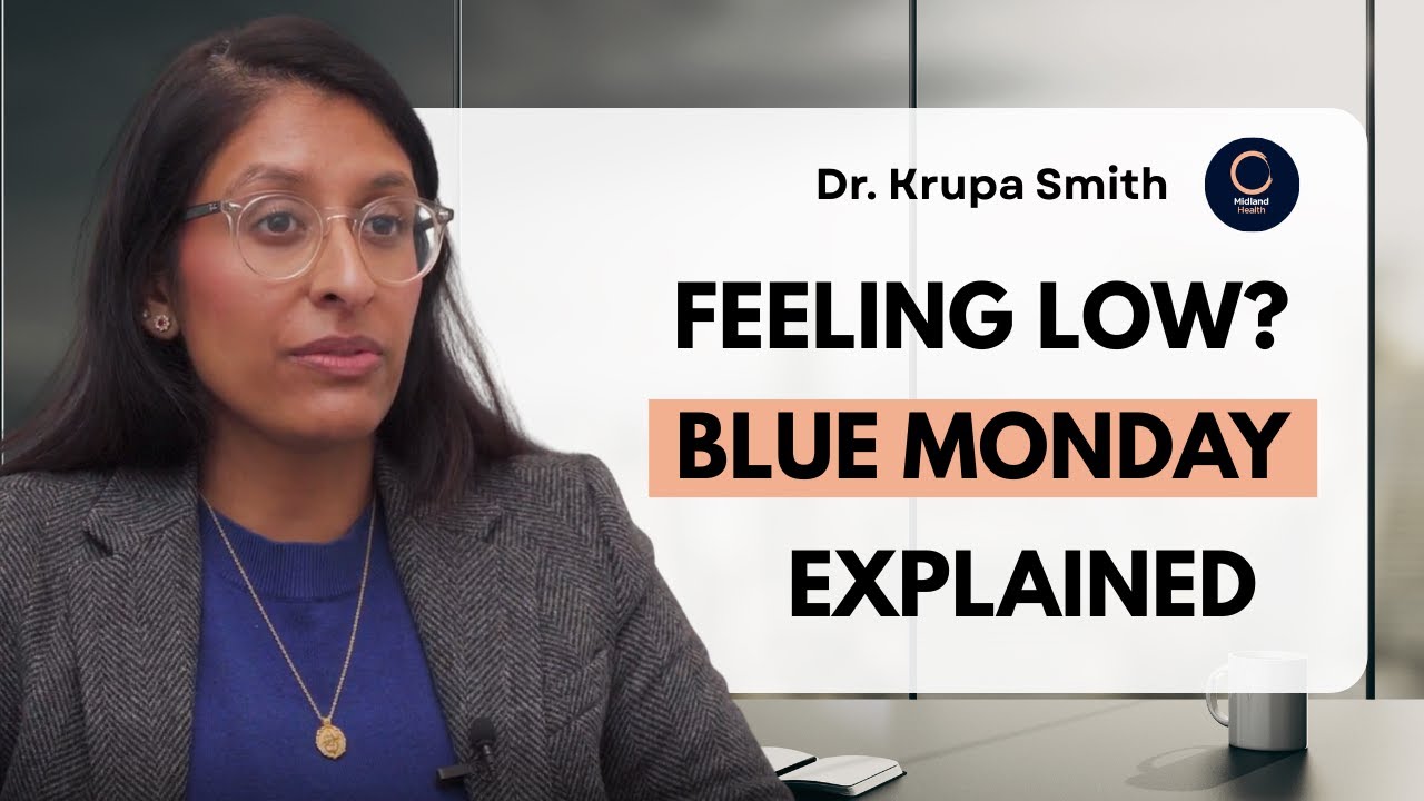 Blue Monday Explained & How to Overcome It | Midland Health’s Dr. Krupa Smith