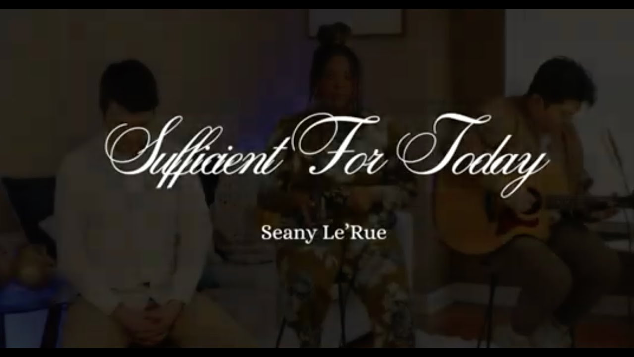 Sufficient for Today | Acoustic Version | Seany Le'Rue