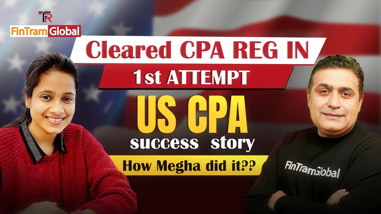How Megha Cleared US CPA REG in Her 1st Attempt!  FinTram Success Story | CPA STUDY PLAN |US CPA REG