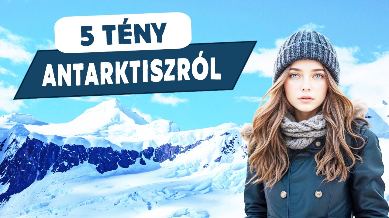 5 ÉRDEKES TÉNY AZ ANTARKTISZRÓL  🥶