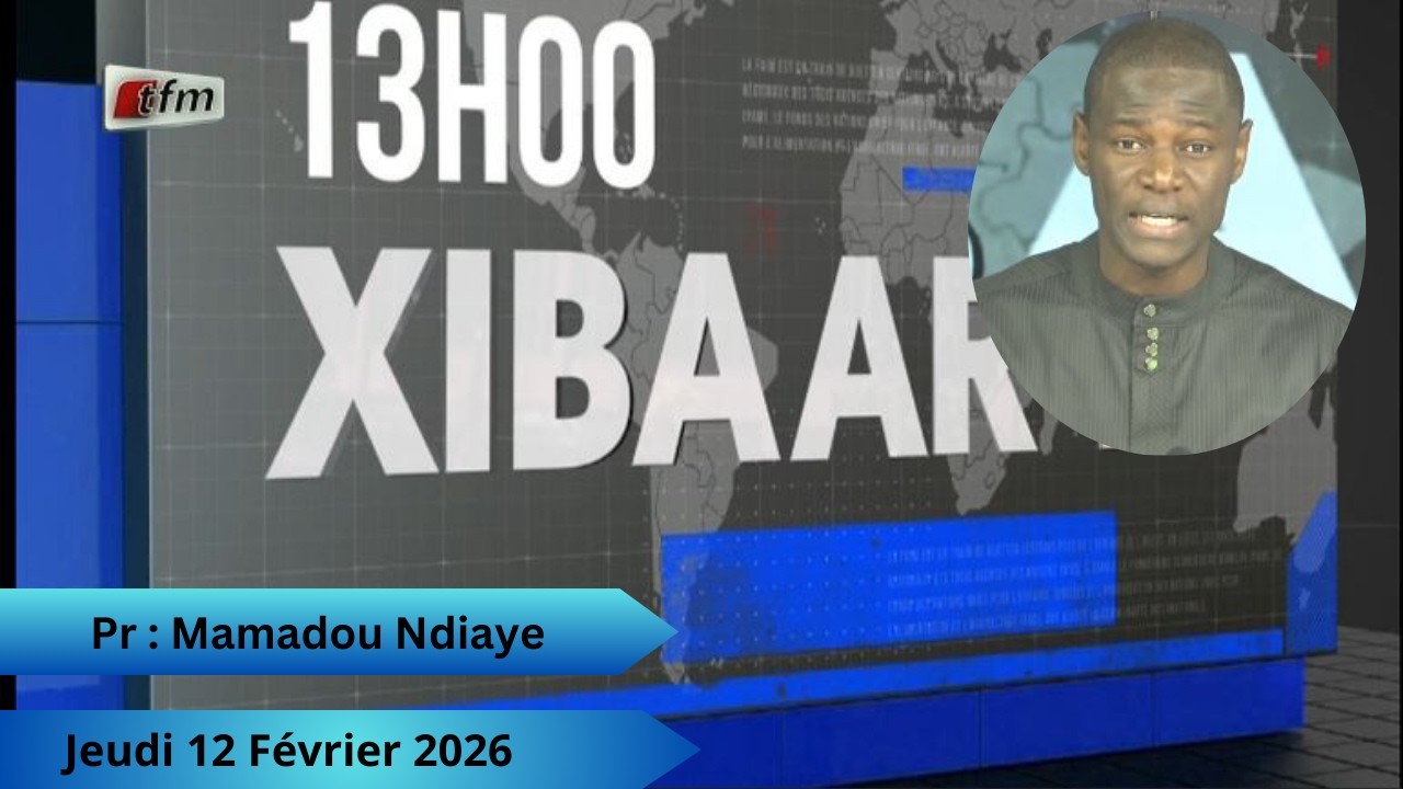 🚨🚨TFM LIVE : Xibaar Yi 13H - 12 Février 2026 - Pr : Mamadou Ndiaye