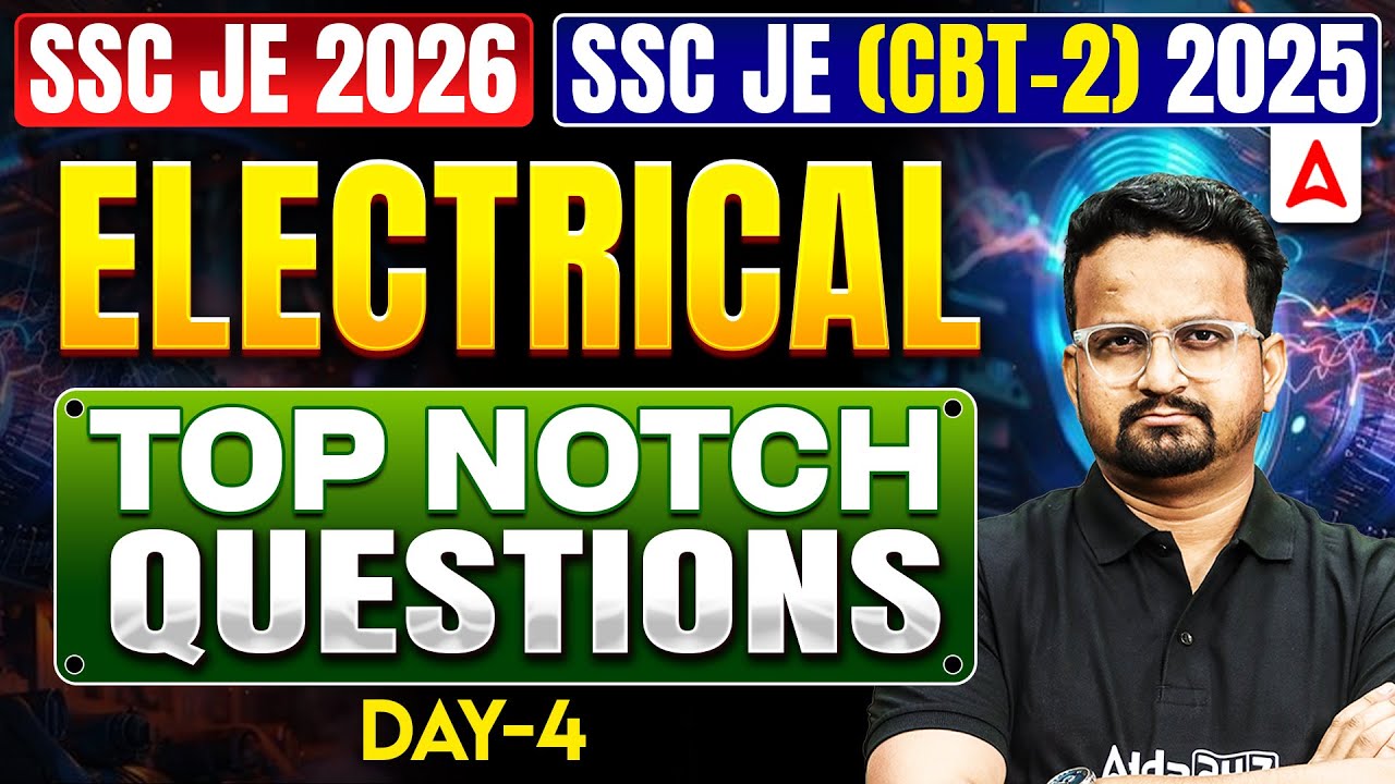 SSC JE 2026 | SSC JE CBT-2 2025 | Electrical Top Notch Questions Day-4 | Exam Special By Ashish Sir