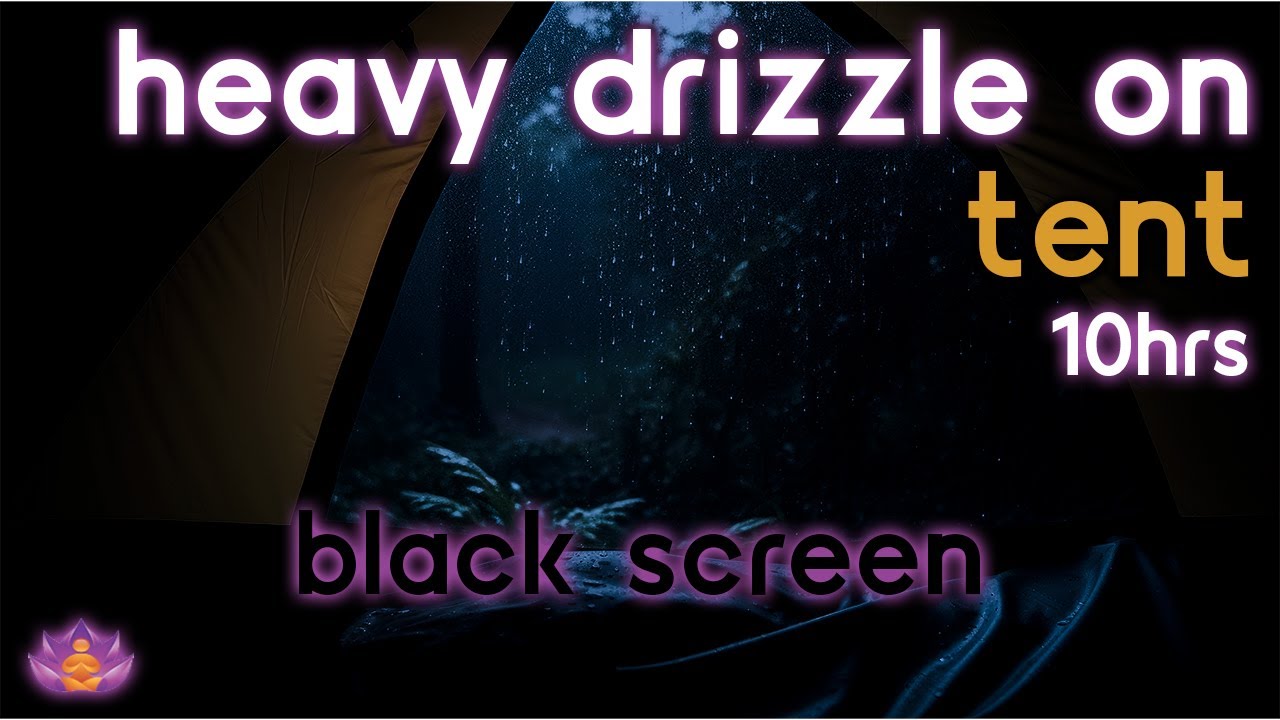 [Black Screen] Heavy Drizzle on Tent | Rain Ambience No Thunder | Rain Sounds for Sleeping