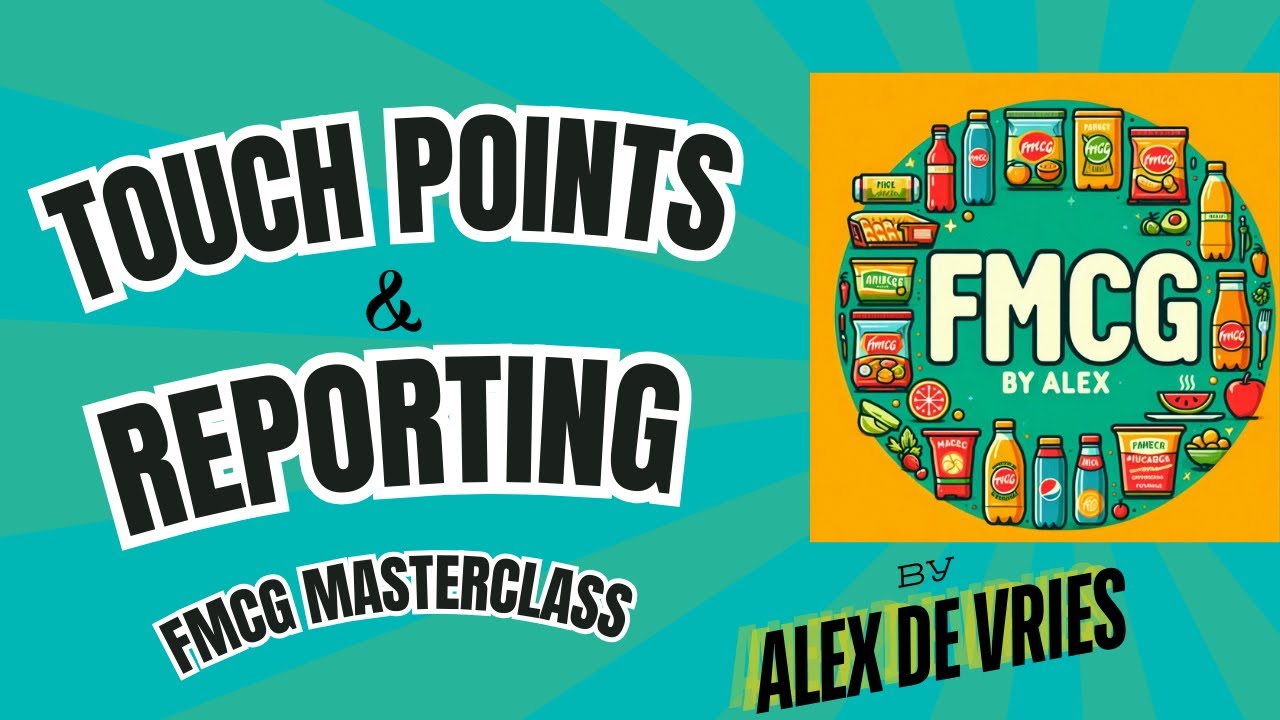 Touch Points & Reporting (FMCG by Alex)