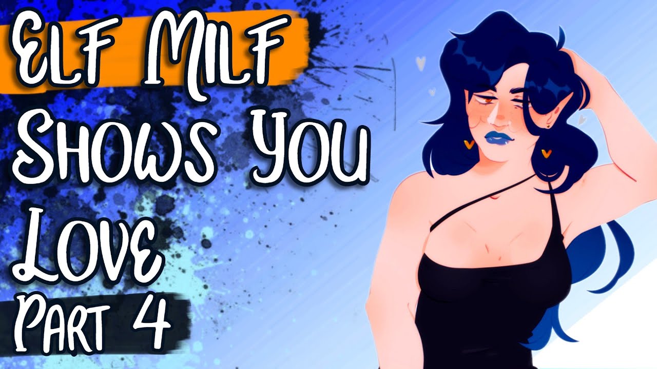 ❦ Elf Milf Shows You Love Part 4❦ (ASMR/Roleplay) ❦ (Soft Dom) ❦(Kisses)❦(Gender Neutral) ❦
