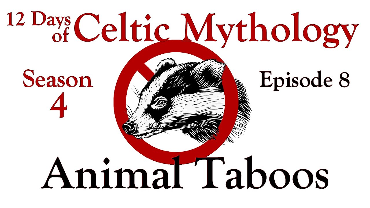 12 Days of Celtic Myth S4 E8 - Animal Taboos