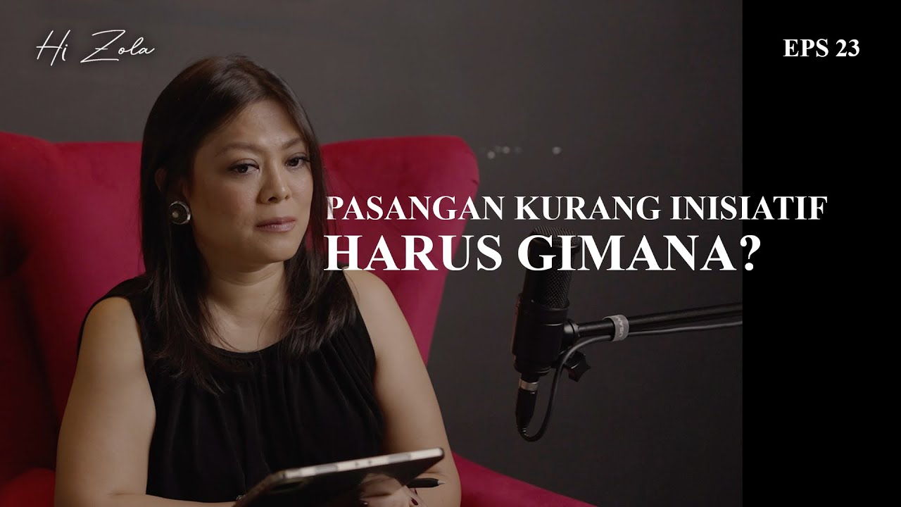 Pasangan Kurang Inisiatif & Komunikasi Pasif, Harus Gimana? | Hi Zola Episode 23