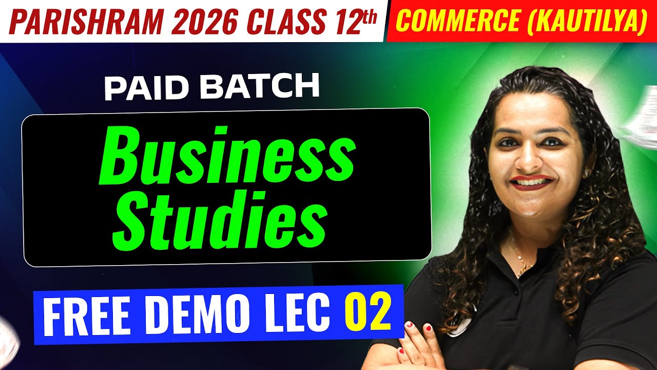 Class 12th Business Studies |  Parishram 2026 (Kautilya) | Free Demo Lec 02🔥