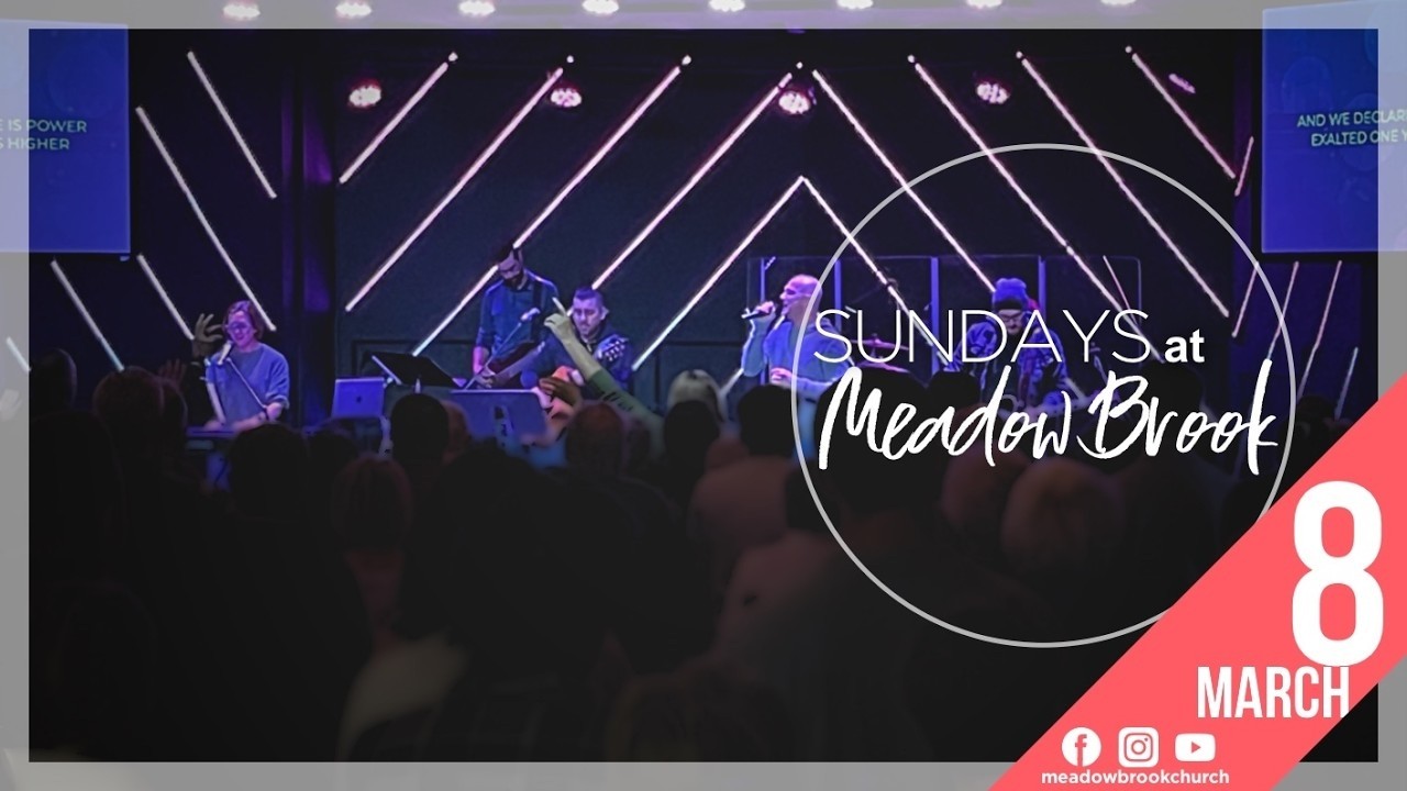 Meadow Brook Church Service | March 8th, 2026