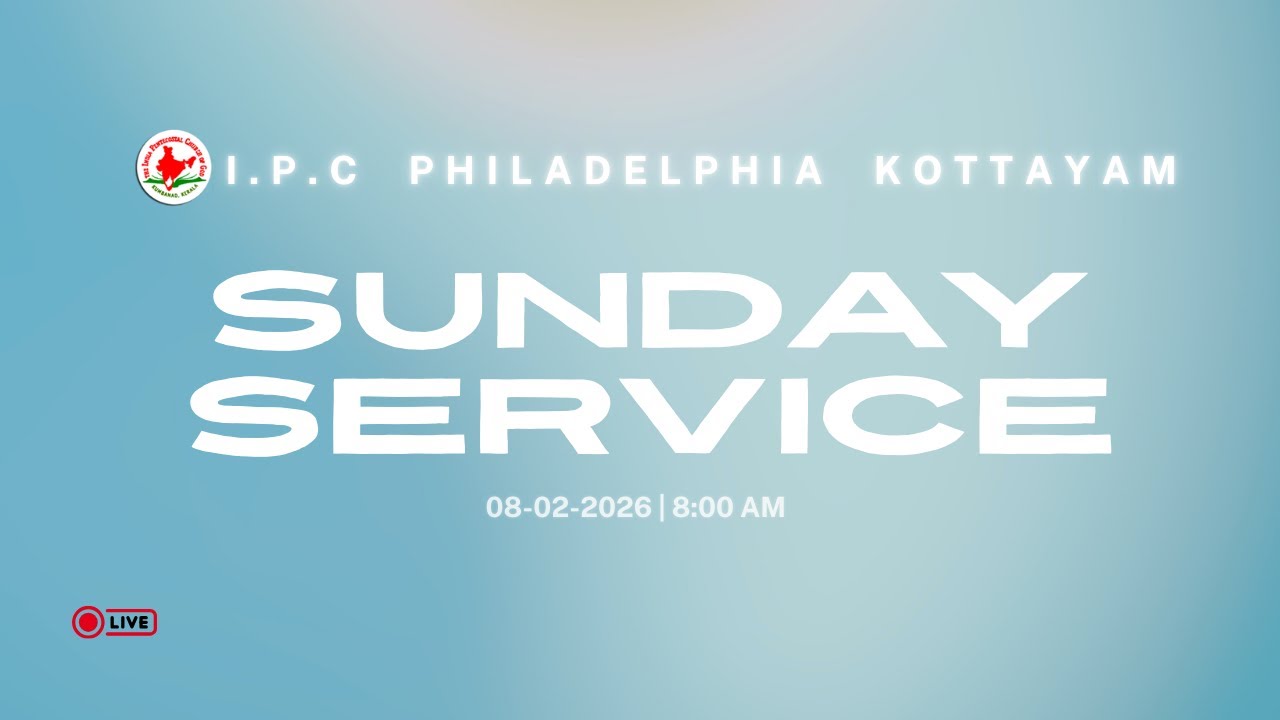 🔴LIVE | SUNDAY SERVICE | I.P.C PHILADELPHIA KOTTAYAM | 08-02-26