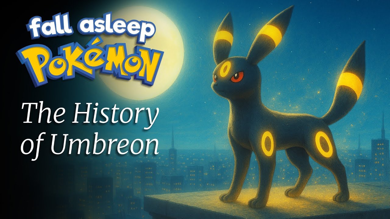 FALL ASLEEP to Pok&eacute;mon: The Complete History of Umbreon