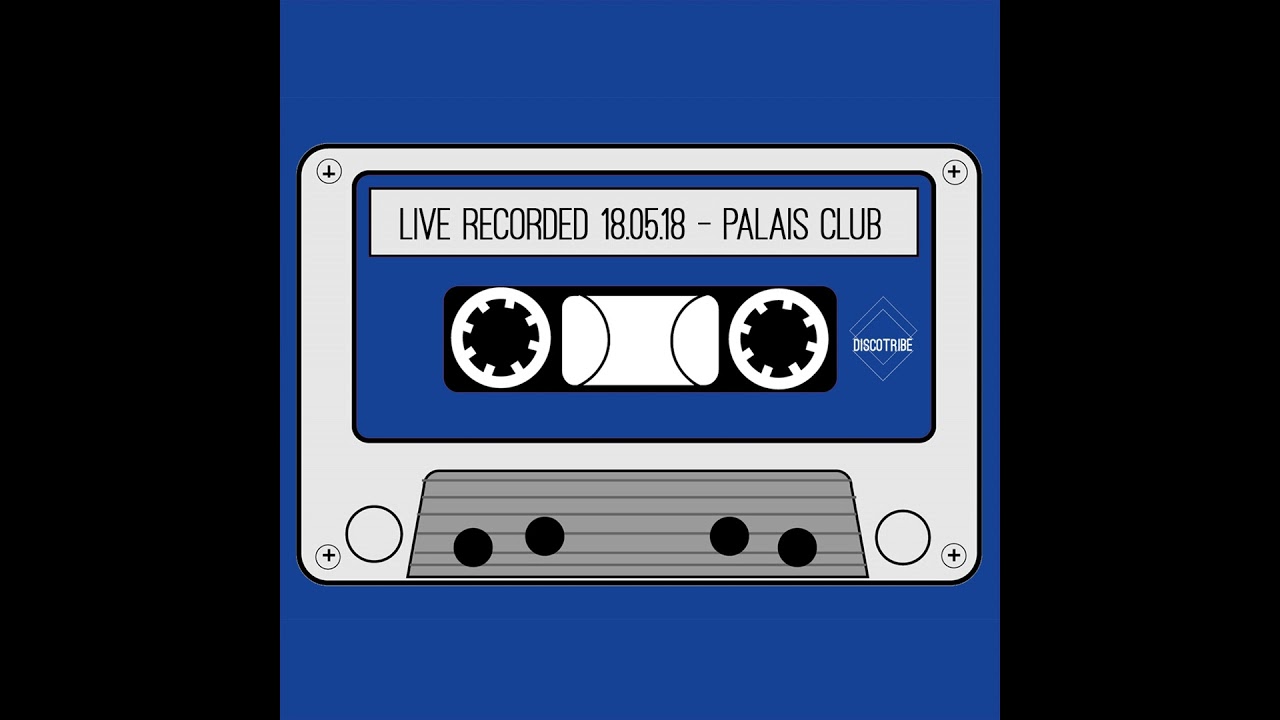 Palais Club Live-Mix, 18.5.18,  Discotribe