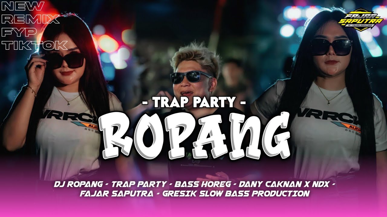 NEW VIRAL 2026‼️DJ ROPANG - TRAP PARTY - AKU PANCEN ORA SEMPURNA GAMPANG TERLUKA - Fajar Saputra.