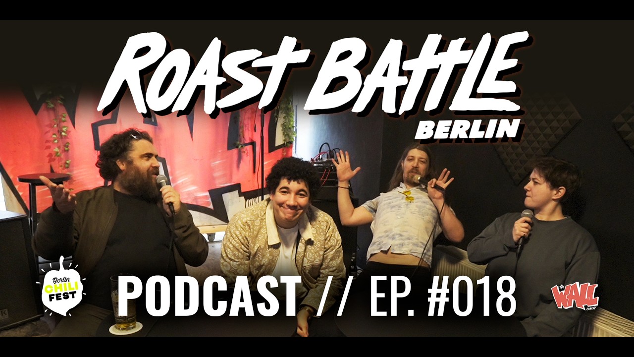 Berlin Roast Battle Podcast - Episode #018 - 06.03.26