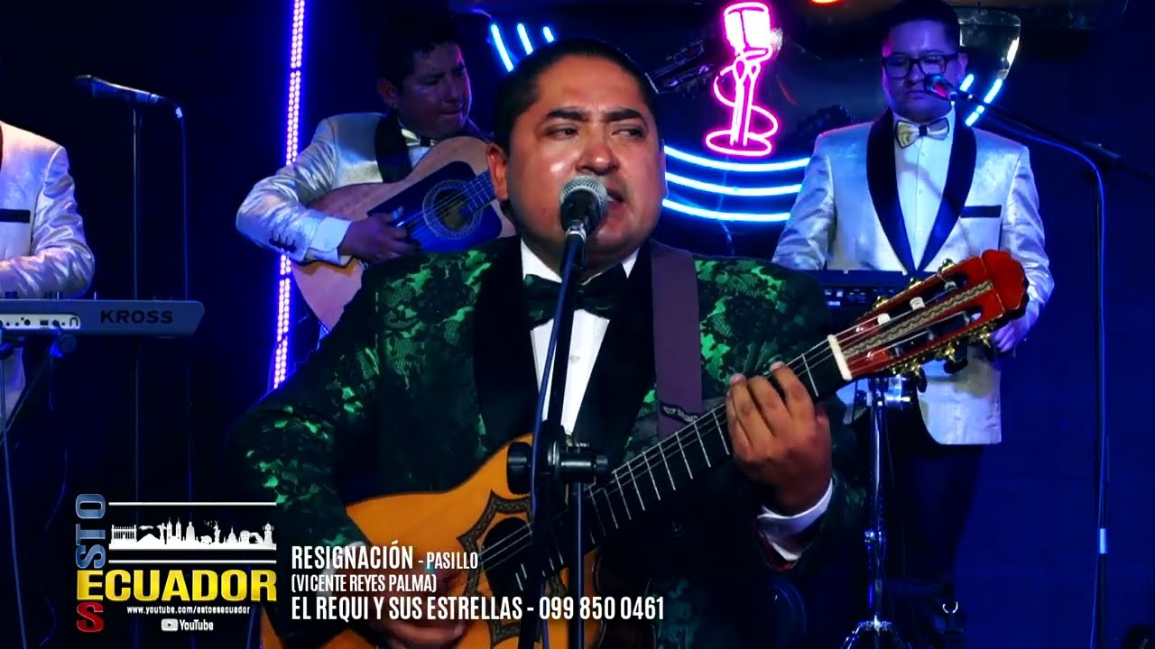 RESIGNACIÓN - PASILLO - EL REQUI Y SUS ESTRELLAS