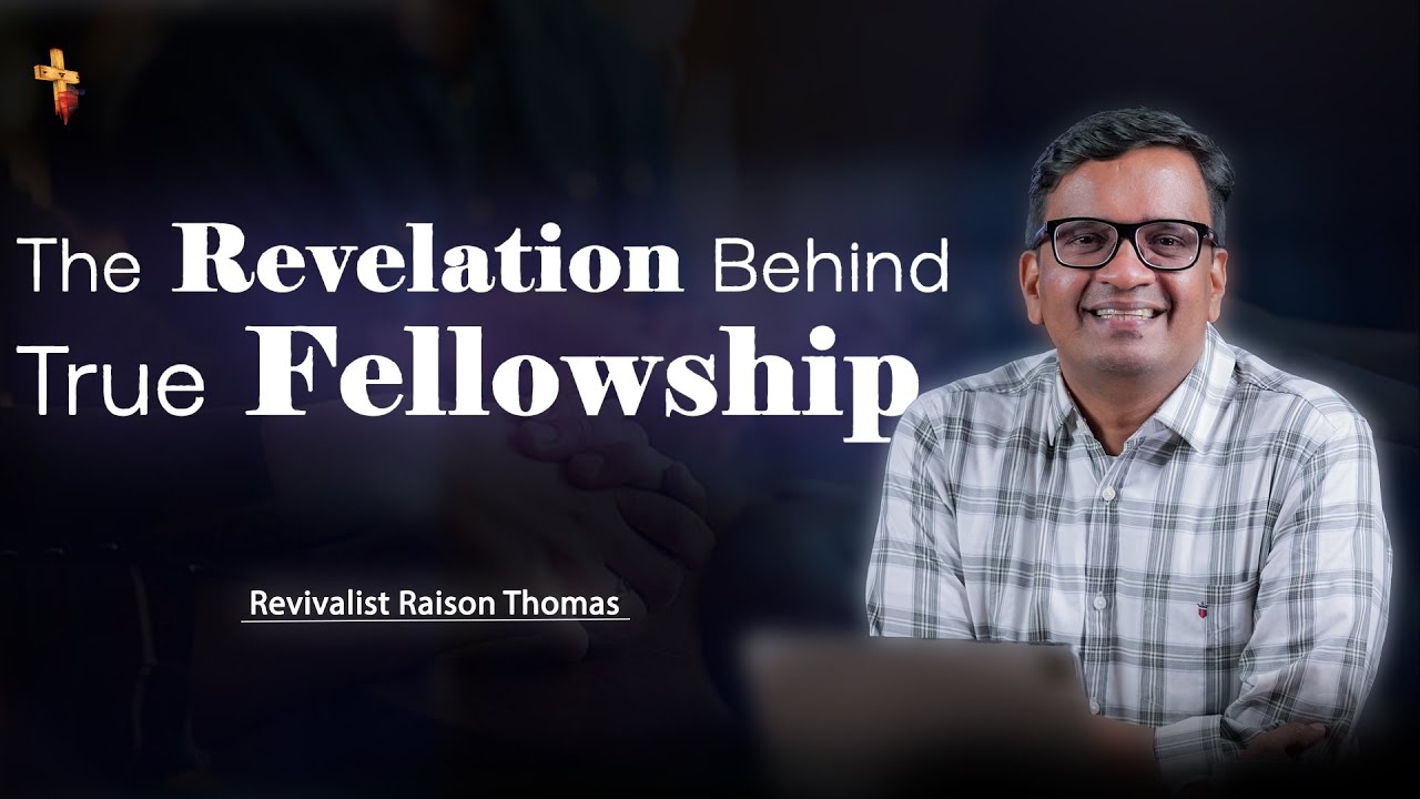 The Revelation Behind True Fellowship | Revivalist Raison thomas | In Christ