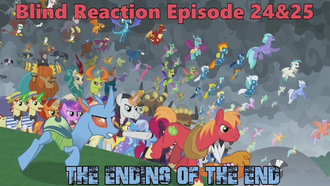 Blind Commentary MLP FiM Season 9 Episode 24&25 The Ending of the End