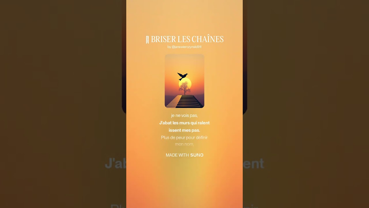 🎵 BRISER LES CHAÎNES