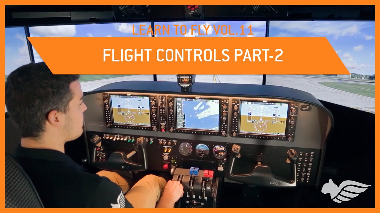 LEARN TO FLY 11 - Flight Controls Part 2