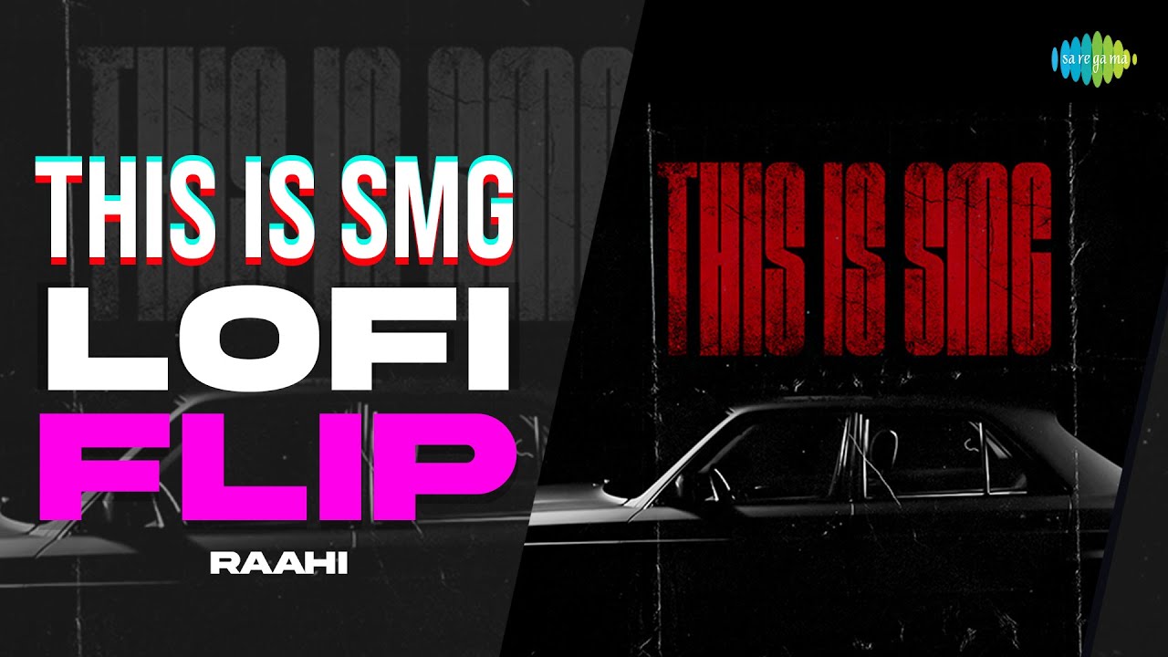 THIS IS SMG  - LoFi Flip | Big Kay SMG, Farmaan SMG, Baggh-e SMG | Raahi | New Punjabi Song