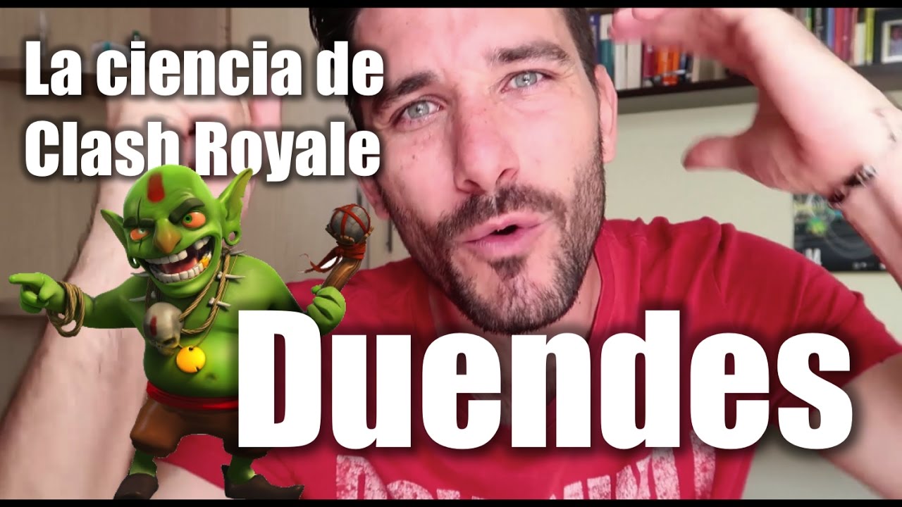 La ciencia de Clash Royale - Los duendes