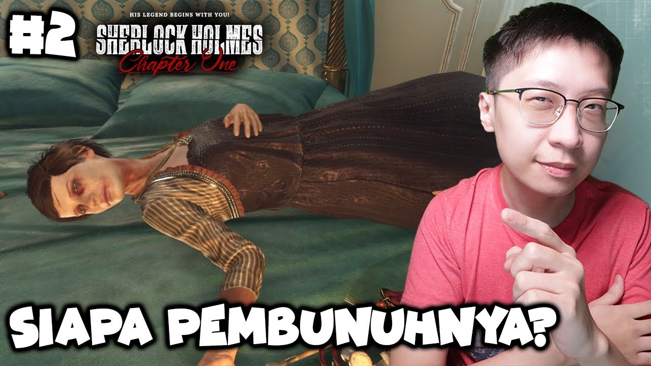 Siapakah Pembunuh Wanita Ini? - Sherlock Holmes Chapter One Indonesia - Part 2
