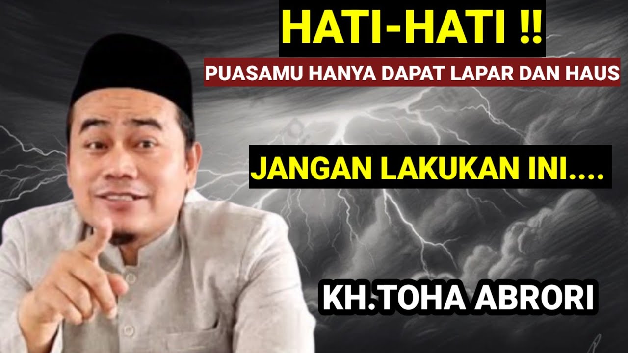 ⏩ PERCUMA PUASA TAPI MASIH MELAKUKAN HAL INI - KH.TOHA ABRORI TERBARU