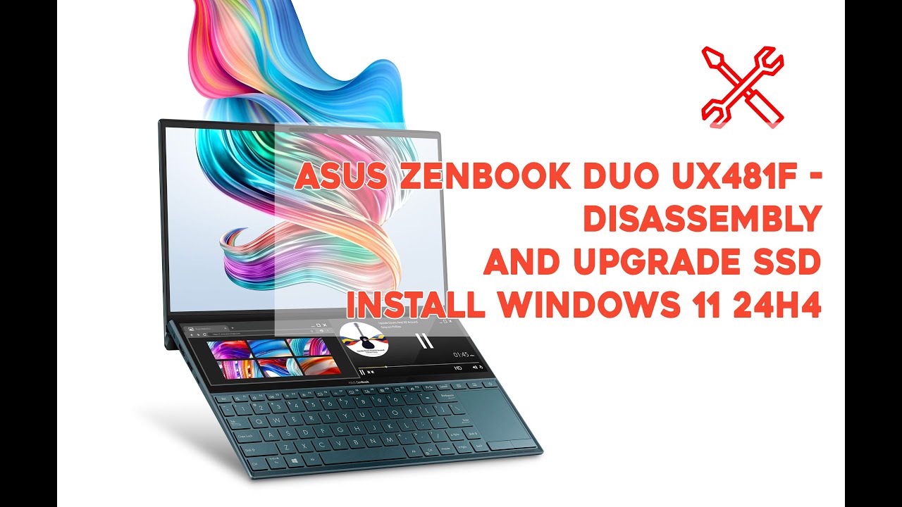 ASUS ZenBook Duo UX481F - disassembly and upgrade SSD - INSTALL WINDOWS 11 24H4 FIX REPAIR NOTEBOOK