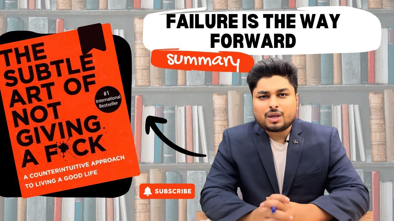 The Subtle Art of Not Giving a F**K| Chapter 7 | Failure is the way forward|