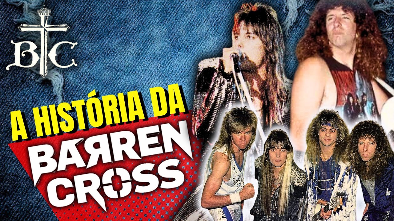 A HISTÓRIA DA BARREN CROSS-(BORA CURTIR#199)