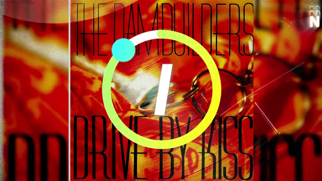 The Dambuilders - Drive By Kiss (Karaoke)