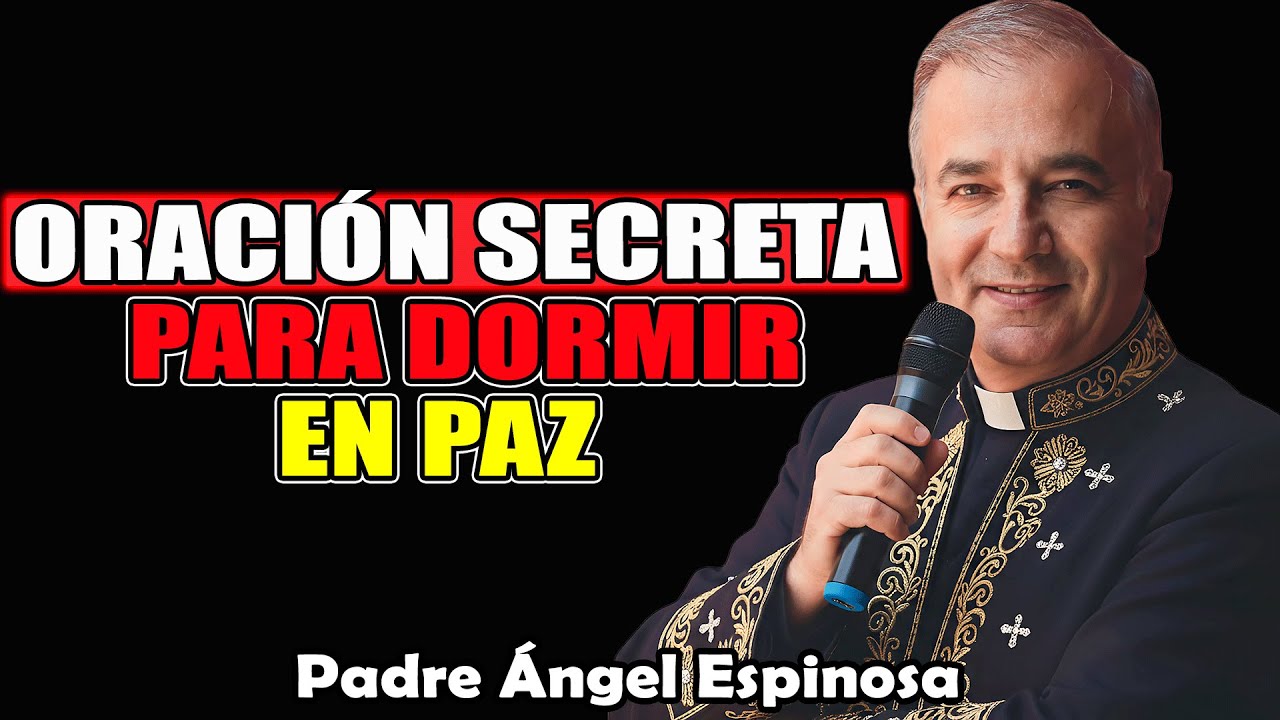 USA esta ORACIÓN DIVINA de JESÚS para DORMIR en PAZ | Padre Ángel Espinosa de los Monteros 2026