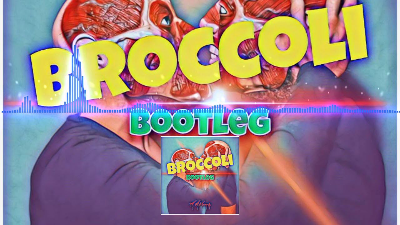 GPF -Broccoli🔥 (Bootleg)