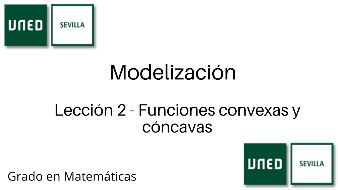Lecci&oacute;n 2 - Funciones convexas y c&oacute;ncavas | Modelizaci&oacute;n | UNED