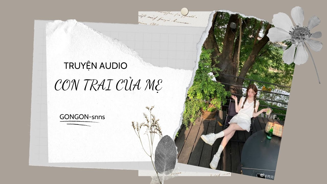 [TRUYỆN AUDIO] || CON TRAI CỦA MẸ || GONGON