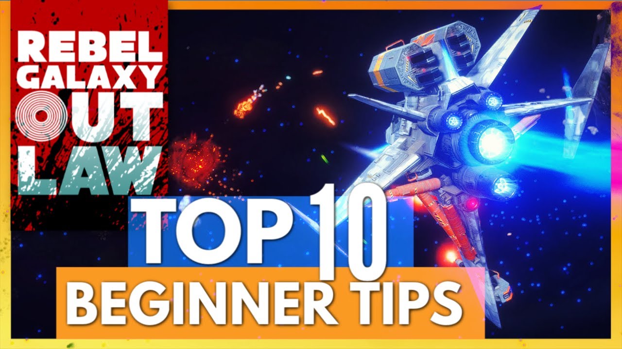 Rebel Galaxy Outlaw: 10 полезных советов для начинающих