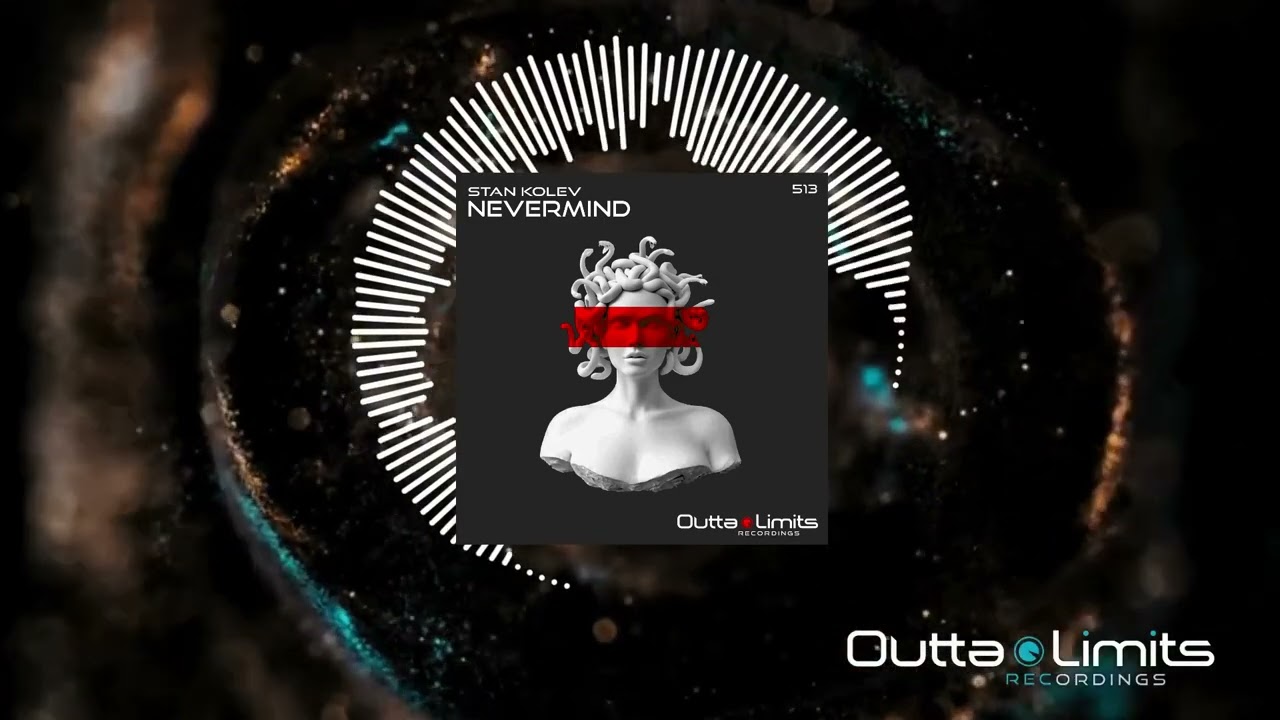 Stan Kolev - Nevermind (Original Mix) [Outta Limits]