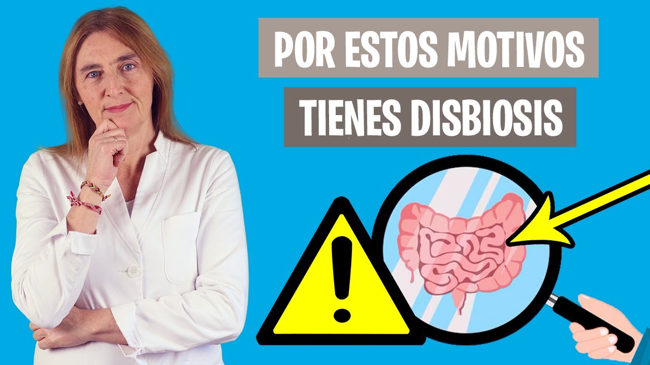 Las CAUSAS MÁS HABITUALES de la DISBIOSIS INTESTINAL | Cuida tu flora intestinal | Nutrición clínica