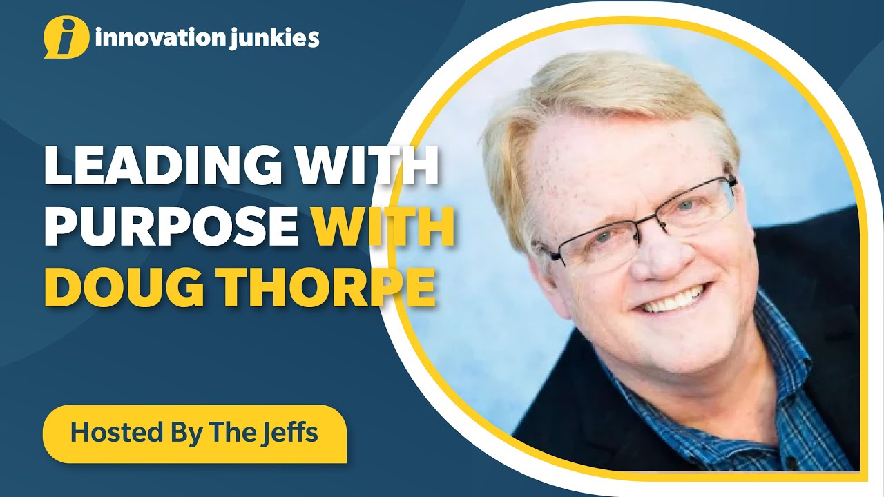 5.7 Leading With Purpose with Doug Thorpe