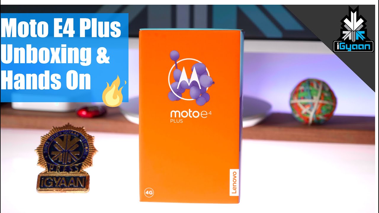 Moto E4 Plus - Unboxing & Hands On