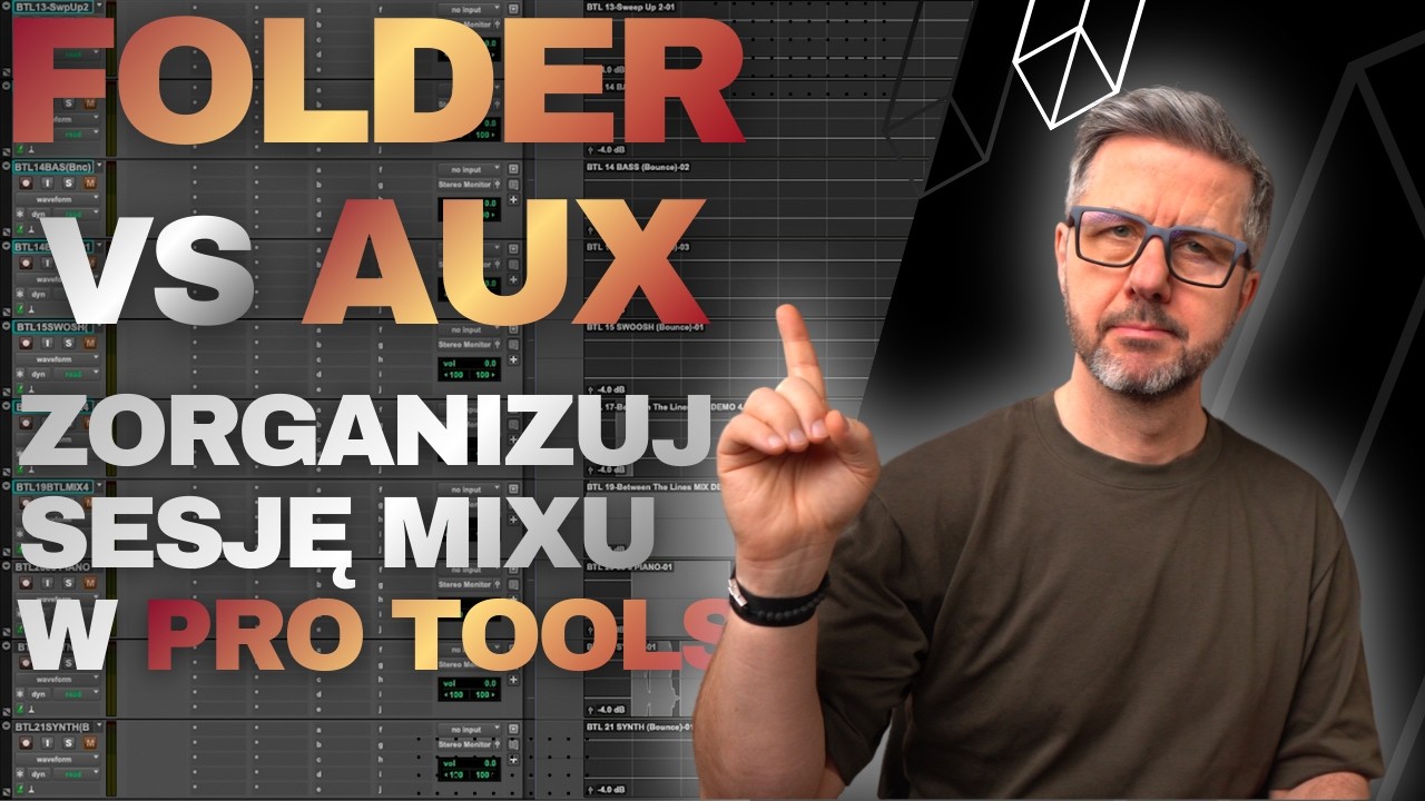 FOLDERY CZY AUXY W PRO TOOLS'IE - KT&Oacute;RE ROZWIĄZANIE JEST PRAKTYCZNIEJSZE?