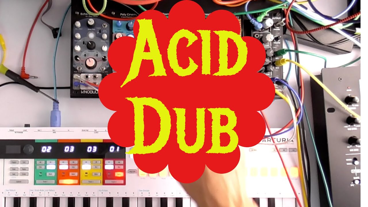 Acid Dub using the Knobula Echo Cinematic