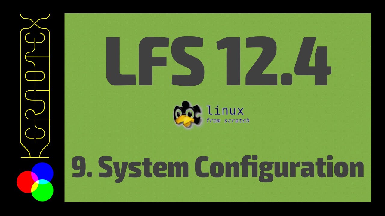 9. System Configuration - How to build Linux From Scratch (LFS) 12.4 - Tutorial
